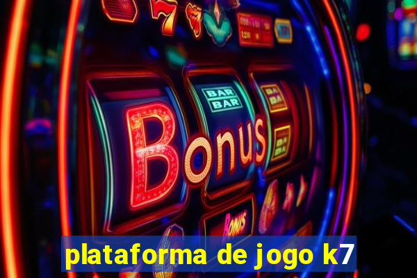 plataforma de jogo k7